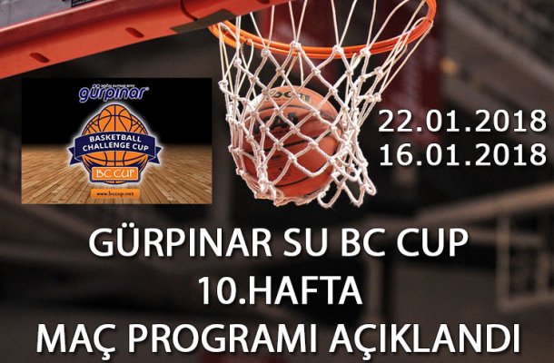 GÜRPINAR SU BC CUP 2018 10.HAFTA MAÇ PROGRAMI