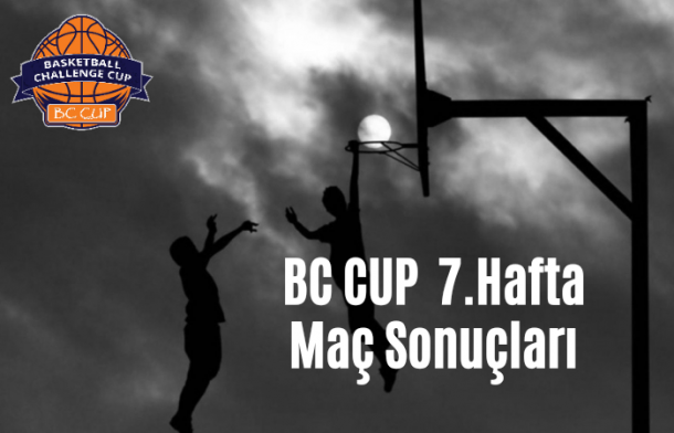 BC CUP 7. HAFTA MAÇ SONUÇLARI