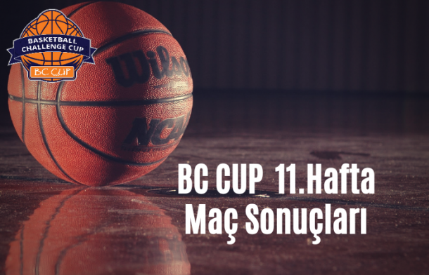 BC CUP 11. HAFTA MAÇ SONUÇLARI