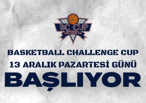 BC CUP 13 ARALIK PAZARTESİ BAŞLIYOR